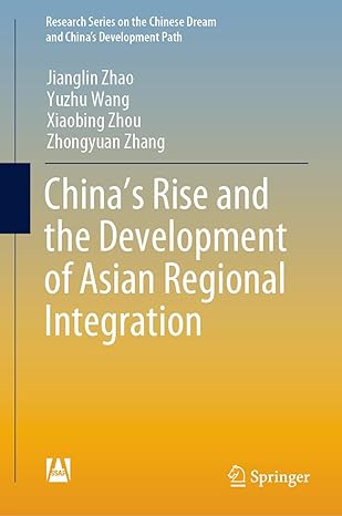 chinas rise and the development of asian regional integration 1st edition jianglin zhao ,yuzhu wang ,xiaobing
