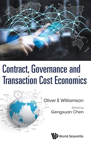 contract governance and transaction cost economics 1st edition oliver eaton williamson ,gengxuan chen