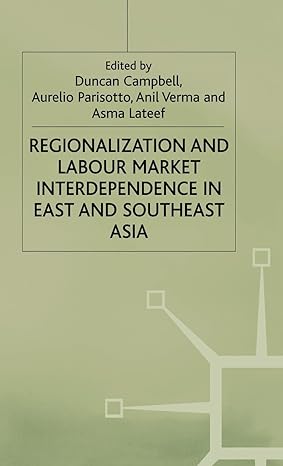 regionalization and labour market interdependence in east and southeast asia century 1997th edition duncan