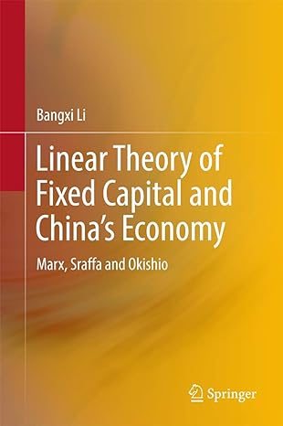 linear theory of fixed capital and chinas economy marx sraffa and okishio 1st edition bangxi li 9811040648,