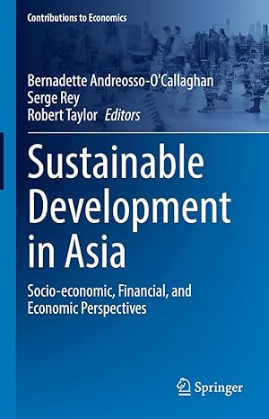 sustainable development in asia socio economic financial and economic perspectives 1st edition bernadette