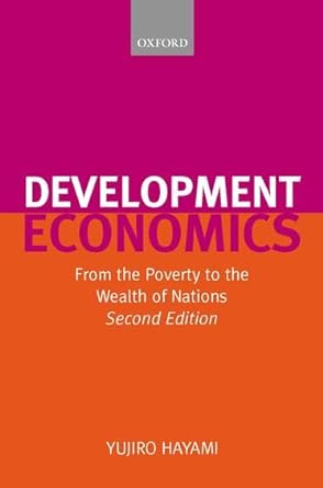 development economics from the poverty to the wealth of nations 2nd edition yujiro hayami 0199243964,