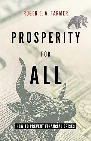 prosperity for all how to prevent financial crises 1st edition roger e a farmer 0190621435, 978-0190621438