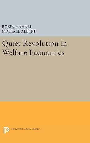quiet revolution in welfare economics 1st edition michael albert ,robin hahnel 069162948x, 978-0691629483