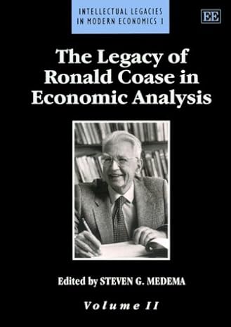 the legacy of ronald coase in economic analysis 1st edition steven g medema 1858980100, 978-1858980102