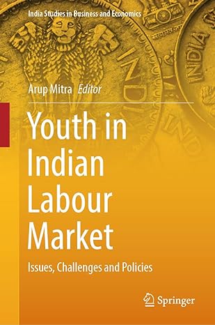 youth in indian labour market issues challenges and policies 2024th edition arup mitra 9819703786,
