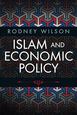 islam and economic policy an introduction 1st edition rodney wilson 0748683879, 978-0748683871