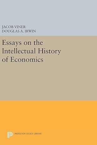 essays on the intellectual history of economics 1st edition jacob viner ,douglas a irwin 0691630658,