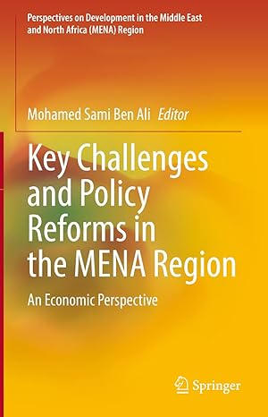 key challenges and policy reforms in the mena region an economic perspective region 1st edition mohamed sami