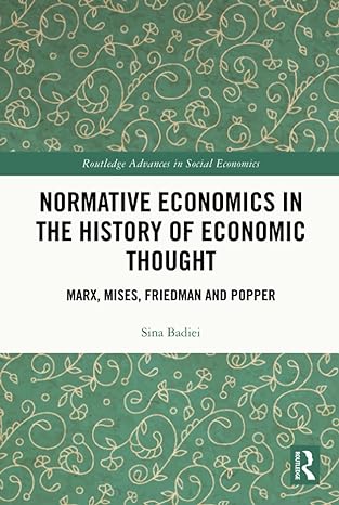 normative economics in the history of economic thought 1st edition sina badiei 1032423390, 978-1032423395