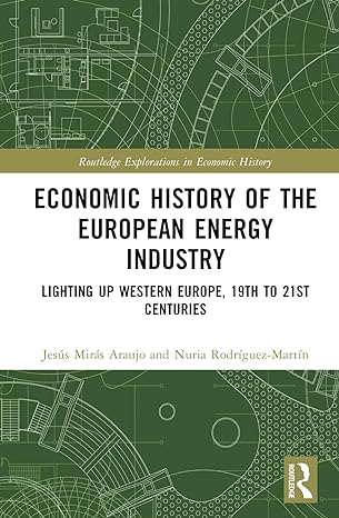 economic history of the european energy industry lighting up western europe 19th to 21st centuries 1st