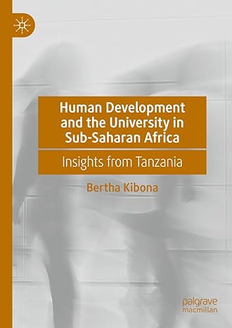 human development and the university in sub saharan africa insights from tanzania 1st edition bertha kibona
