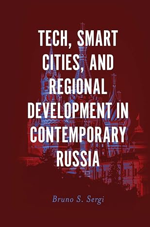 tech smart cities and regional development in contemporary russia 1st edition bruno s sergi 1789738822,