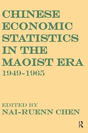 chinese economic statistics in the maoist era 1949 1965 1st edition nai ruenn chen 1138520438, 978-1138520431