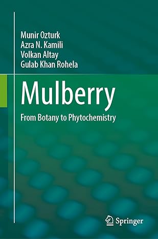 mulberry from botany to phytochemistry 1st edition munir ozturk ,azra n kamili ,volkan altay ,gulab khan