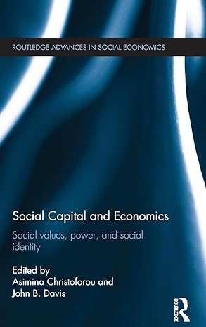social capital and economics social values power and social identity 1st edition asimina christoforou ,john