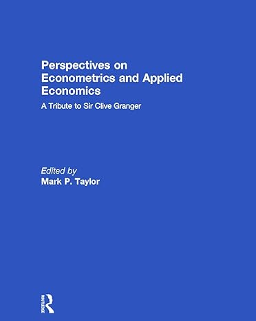 perspectives on econometrics and applied economics a tribute to sir clive granger 1st edition mark taylor