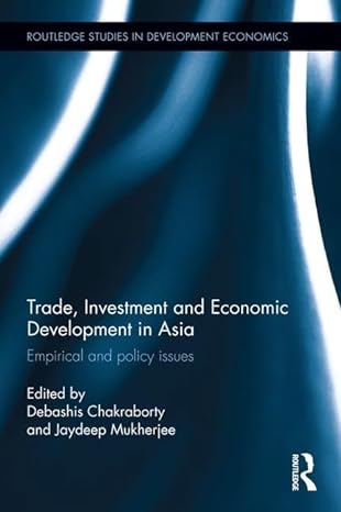 trade investment and economic development in asia empirical and policy issues 1st edition debashis