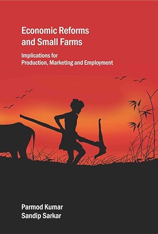economic reforms and small farms implications for production marketing and employment 1st edition parmod