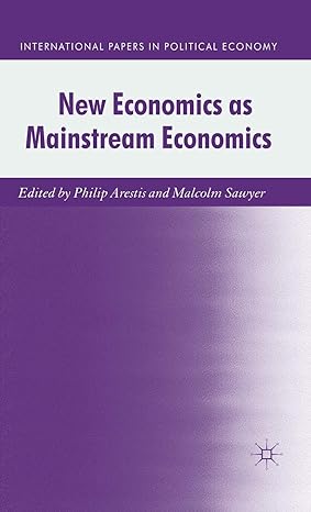 new economics as mainstream economics 2011th edition malcolm sawyer ,p arestis 023029877x, 978-0230298774
