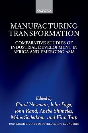 Manufacturing Transformation Comparative Studies Of Industrial Development In Africa And Emerging Asia