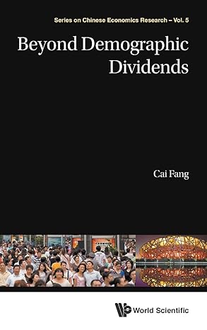 beyond demographic dividends 1st edition fang cai 981452087x, 978-9814520874