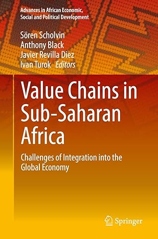 value chains in sub saharan africa challenges of integration into the global economy 1st edition soren