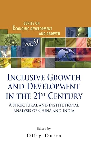 inclusive growth and development in the 21st century a structural and institutional analysis of china and