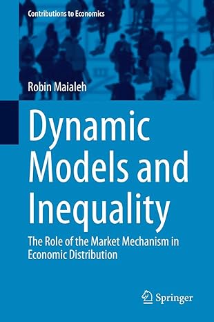 dynamic models and inequality the role of the market mechanism in economic distribution 1st edition robin