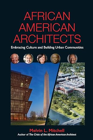 african american architects embracing culture and building urban communities 1st edition melvin l mitchell