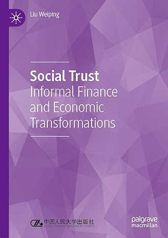 social trust informal finance and economic transformations 1st edition liu weiping 981992930x, 978-9819929306