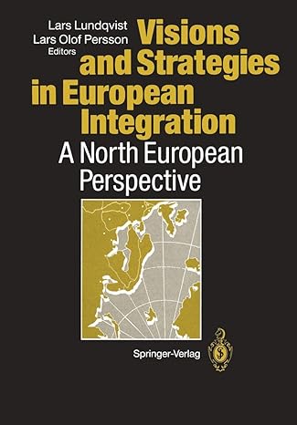 visions and strategies in european integration a north european perspective 1st edition lars lundqvist ,lars