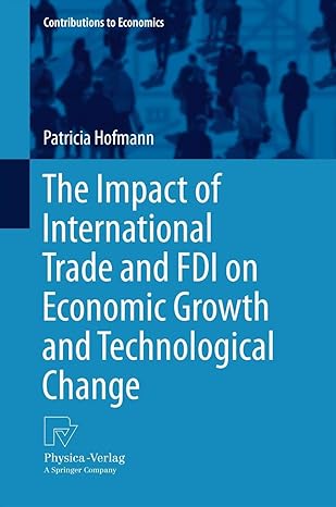 the impact of international trade and fdi on economic growth and technological change 2013th edition patricia