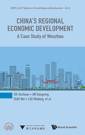 chinas regional economic development a case study of wenzhou 1st edition jinchuan shi ,xiangdong luo ,wei