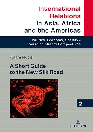 a short guide to the new silk road new edition nobis 3631748671, 978-3631748671