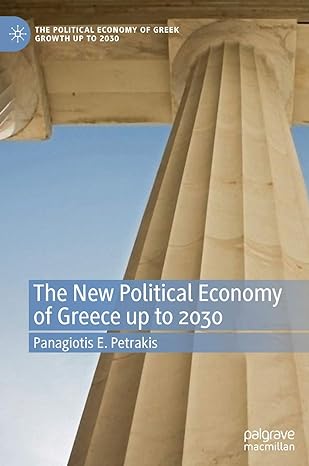 the new political economy of greece up to 2030 1st edition panagiotis e petrakis 3030470741, 978-3030470746