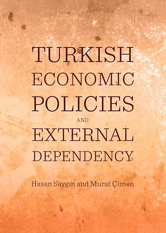 turkish economic policies and external dependency 1st edition murat cimen ,filiz katman 1443844691,