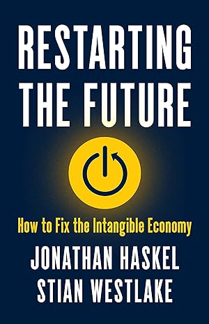 restarting the future how to fix the intangible economy 1st edition jonathan haskel ,stian westlake