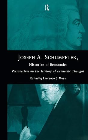 joseph a schumpeter historian of economics 1st edition laurence s moss 041513353x, 978-0415133531