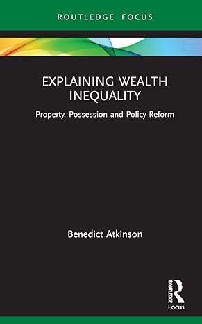 explaining wealth inequality 1st edition benedict atkinson 1032037369, 978-1032037363