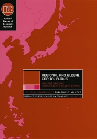 regional and global capital flows macroeconomic causes and consequences volume 10 national bureau of economic