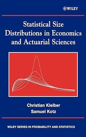 statistical size distributions in economics and actuarial sciences 1st edition christian kleiber ,samuel kotz