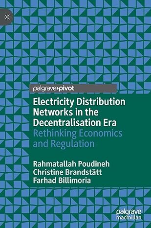 electricity distribution networks in the decentralisation era rethinking economics and regulation 1st edition