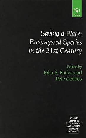 saving a place endangered species in the 21st century 1st edition john a baden ,pete geddes 1840149159,