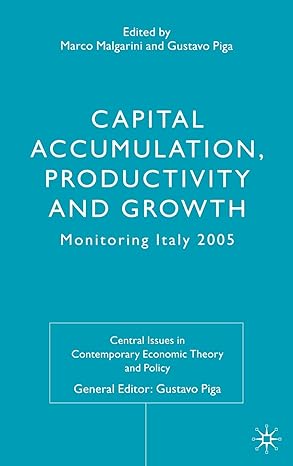 capital accumulation productivity and growth monitoring italy 2005 1st edition m malgarini ,g piga