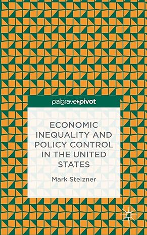 economic inequality and policy control in the united states 2015th edition m stelzner 1137389648,