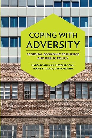 coping with adversity regional economic resilience and public policy 1st edition harold wolman ,howard wial