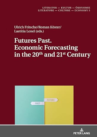 futures past economic forecasting in the 20th and 21st century new edition fritsche 3631793162, 978-3631793169