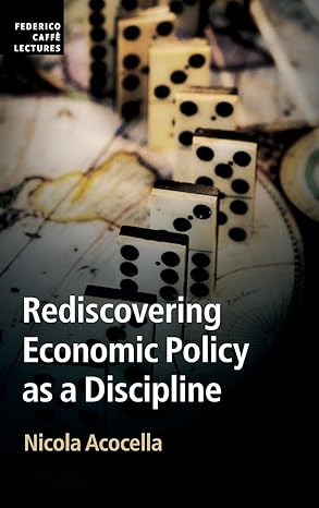 rediscovering economic policy as a discipline 1st edition nicola acocella 1108470491, 978-1108470490