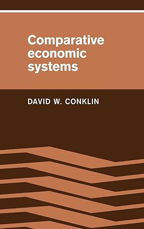 comparative economic systems objectives decision modes and the process of choice 1st edition david w conklin